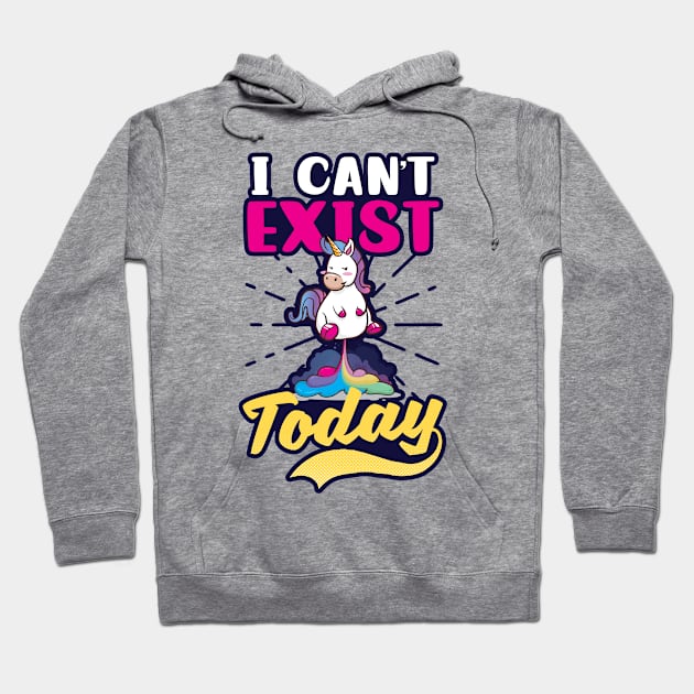 Funny Unicorn Shirt | I Can't Exist Today Hoodie by Gawkclothing